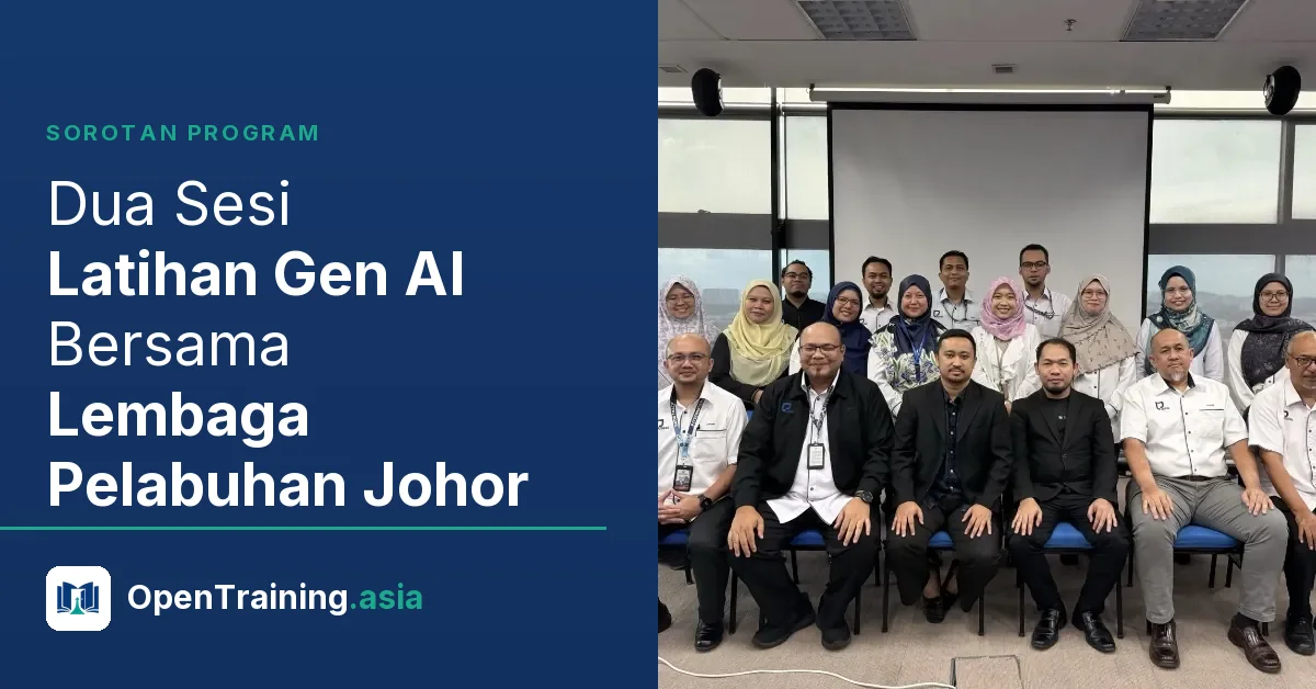 Dua Sesi Latihan Gen AI Bersama Lembaga Pelabuhan Johor